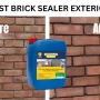 Best Brick Sealer Exterior: Breathable Brick Water Sealer for Long-Lasting Protection